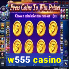 w555 casino